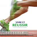 VIVRE ET RÉUSSIR