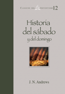 HISTORIA DEL SÁBADO Y DEL DOMINGO