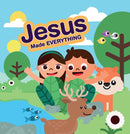 JESUS MADE EVERYTHING