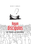 HAGAN DISCIPULOS EN TODAS LAS NACIONES