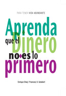 APRENDA QUE EL DINERO NO ES LO PRIMERO