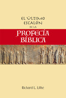 EL ÚLTIMO ESCALÓN DE LA PROFECÍA BIBLICA