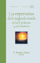 LA ESPERANZA DE LA SEGUNDA VENIDA EN LAS ESCRITURAS Y EN LA HISTORIA
