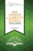 Sabbath School: NEW HORIZONS IN SABBATH SCHOOL TEACHING