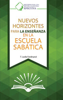 NUEVOS HORIZONTES PARA LA ENSEÑANZA DE LA ESCUELA SABATICA