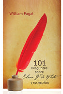 101 PREGUNTAS SOBRE ELENA G. DE WHITE Y SUS ESCRITOS