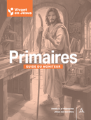 Ecole du sabbat: VIVANT EN JÉSUS - PRIMAIRE - MONITEUR