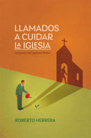 LLAMADOS A CUIDAR LA IGLESIA: lecciones del apóstol Pedro