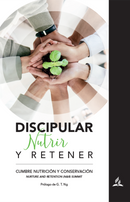 DISCIPULAR, NUTRIR Y RETENER