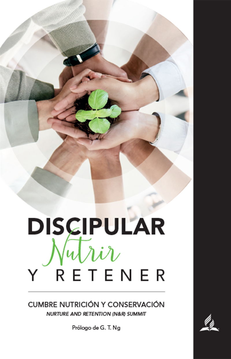 DISCIPULAR, NUTRIR Y RETENER