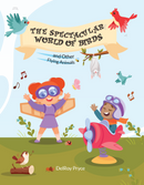 THE SPECTACULAR WORLD OF BIRDS