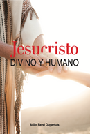 JESUCRISTO DIVINO Y HUMANO