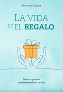 LA VIDA E EL REGALO