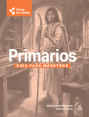 LECCIÓN DE ESCUELA SABÁTICA - VIVOS EN JESÚS - PRIMARIOS