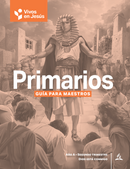 LECCIÓN DE ESCUELA SABÁTICA - VIVOS EN JESÚS - PRIMARIOS