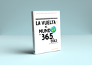 LA VUELTA AL MUNDO EN 365 DÍAS