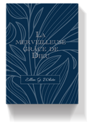 LA MERVEILLEUSE GRÂCE DE DIEU