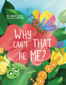 WHY CAN'T THAT BE ME?