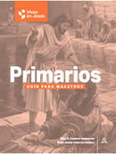 LECCIÓN DE ESCUELA SABÁTICA - VIVOS EN JESÚS - PRIMARIOS