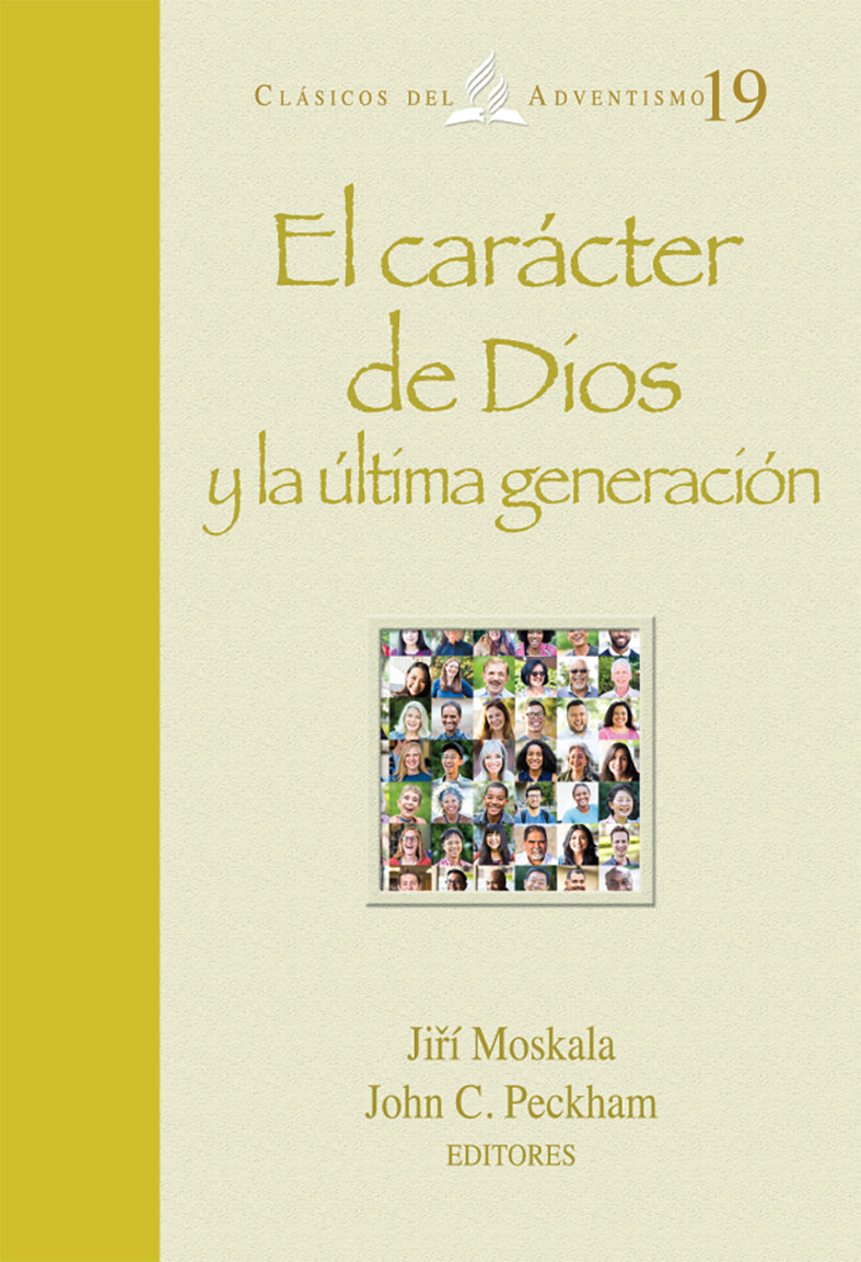 EL CARÁCTER DE DIOS Y LA ÚLTIMA GENERACIÓN