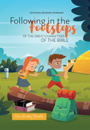 FOLLOWING IN THE FOOTSTEPS OF THE GREAR CHARACTERS OF THE BIBLE