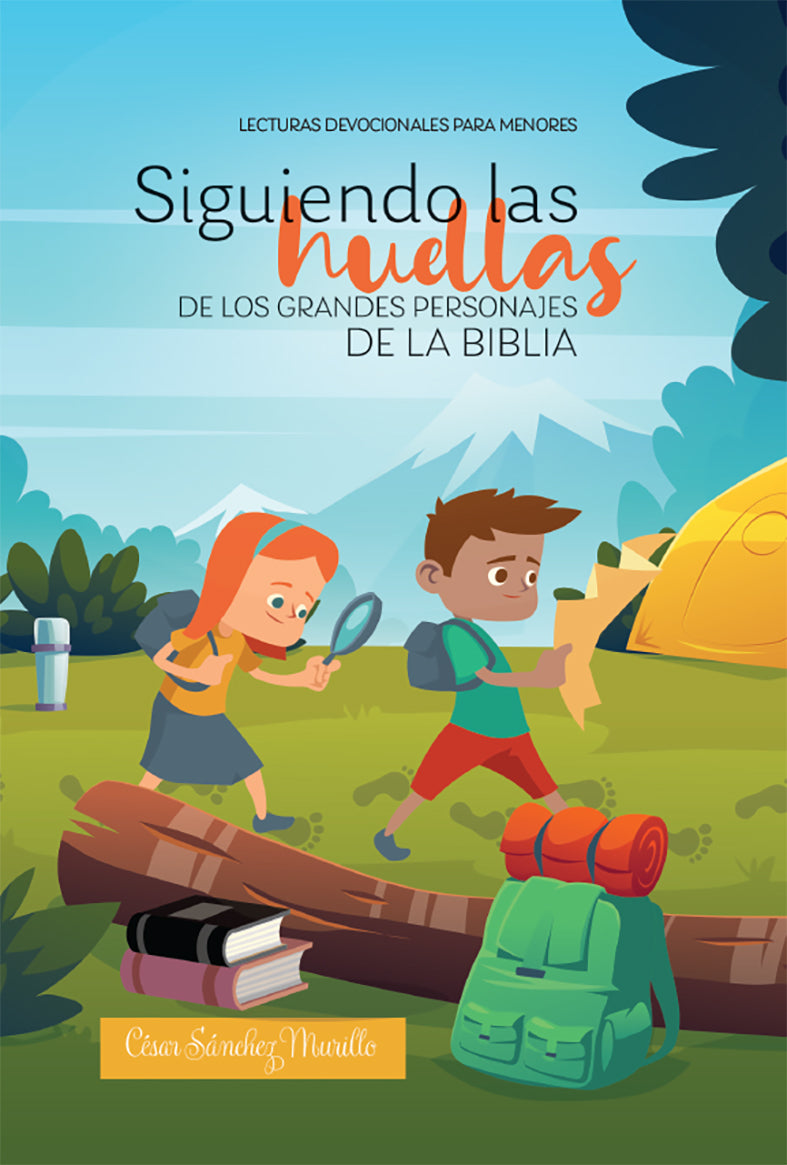 SIGUIENDO LAS HUELLAS DE LOS GRANDES PERSONAJES DE LA BIBLIA
