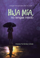 HIJA MIA, NO TENGAS MIEDO