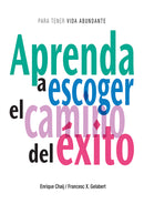 APRENDA A ESCOGER EL CAMINO DEL ÉXITO