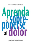 APRENDA A SOBREPONERSE AL DOLOR