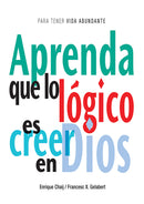 APRENDA QUE LO LÓGICO ES CREER EN DIOS