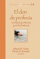 EL DON DE PROFECIA EN LAS ESCRITURAS Y EN LA HISTORIA