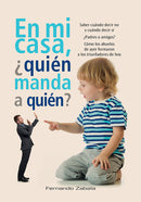 EN MI CASA ¿QUIEN MANDA A QUIEN?