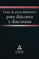 GUIA DE PROCEDIMIENTOS PARA DIÁCONOS Y DIACONISAS