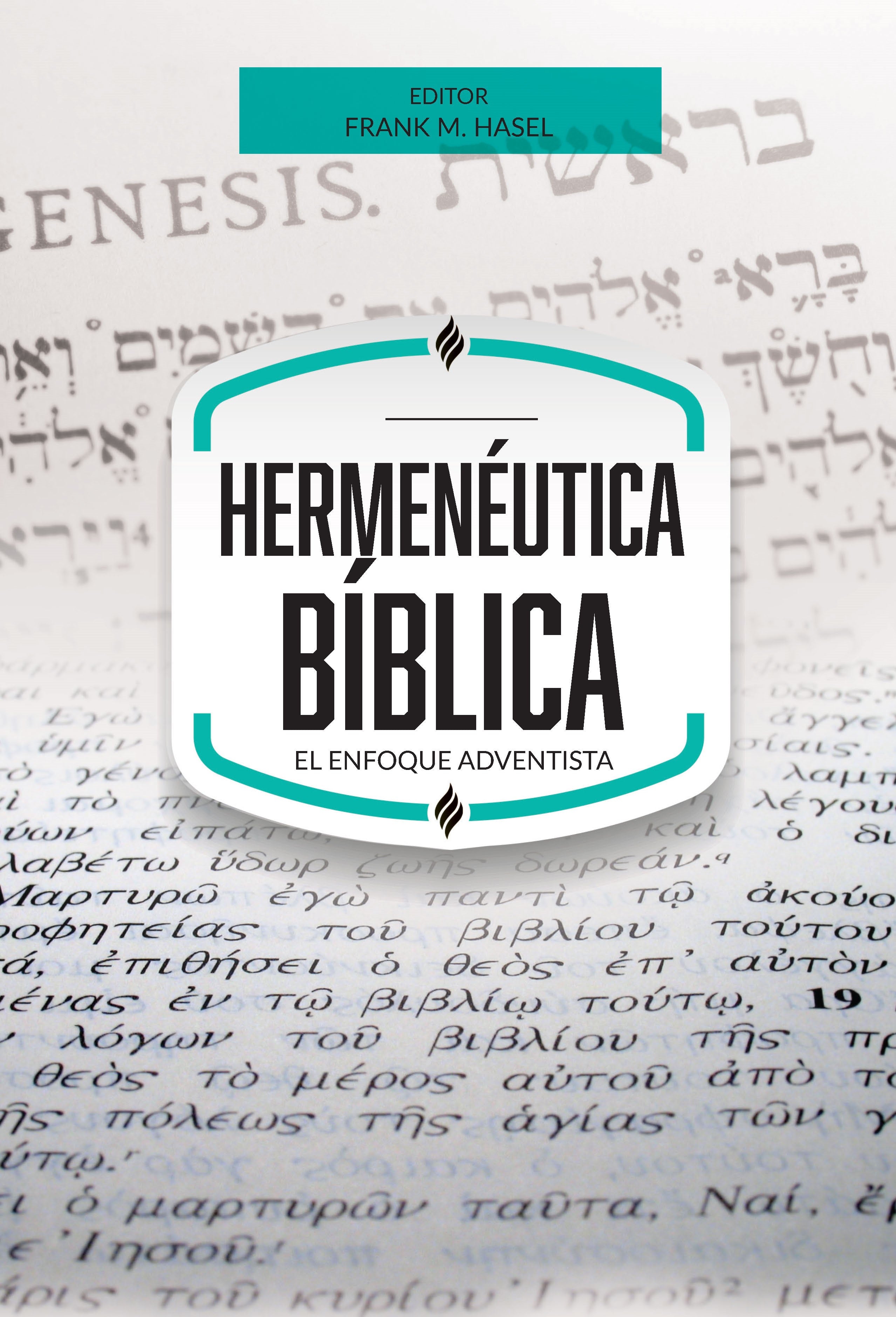 HERMENÉUTICA BÍBLICA: El Enfoque Adventista