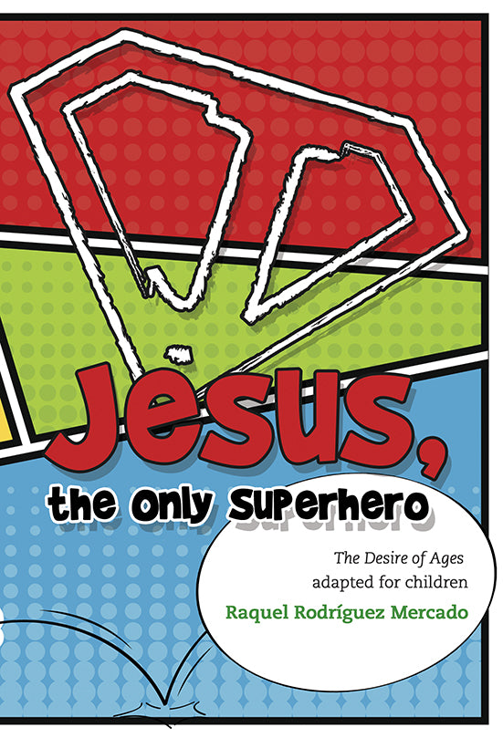 JESUS, THE ONLY SUPERHERO