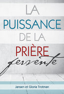 LA PUISSANCE DE LA PRIERE FERVENTE
