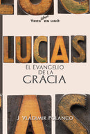 LUCAS, EL EVANGELIO DE LA GRACIA