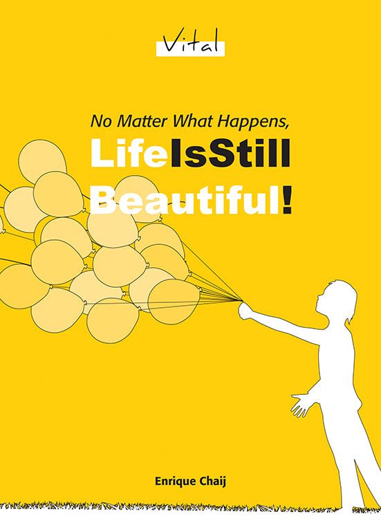 NO MATTER WHAT HAPPENS LIFE IS STILL BEAUTIFUL - VITAL