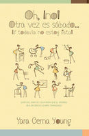 OH, NO, OTRA VEZ ES SABADO... Y TODAVIA NO ESTOY LISTA