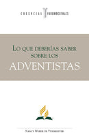 LO QUE DEBERIAS SABER SOBRE LOS ADVENTISTAS
