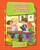 SOMETHING IS CHANGING AGE 10