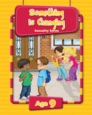 SOMETHING IS CHANGING AGE 9