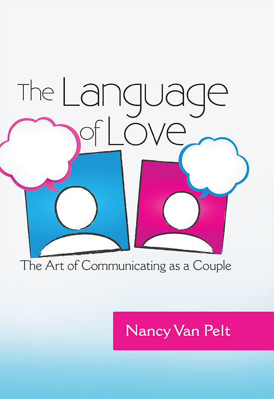 THE LANGUAGE OF LOVE THE ART OF COMMUNICATING AS A COUPLE