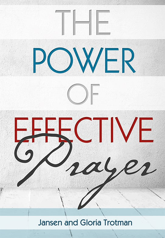 THE POWER OF EFFECTIVE PRAYER
