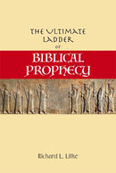 THE ULTIMATE LADDER OF BIBLICAL PROPHECY