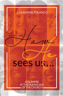 THIS IS HOW HE SEES US