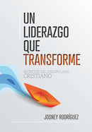UN LIDERAZGO QUE TRANSFORME