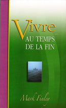 VIVRE AU TEMPS DE LA FIN