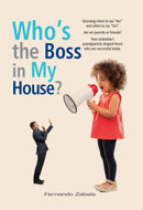 WHO'S THE BOSS IN MY HOUSE?