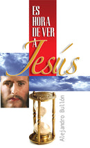 ES HORA DE VER A JESÚS